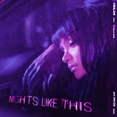 Nights Like This (feat. Ty Dolla $ign) [Jay Pryor Remix] - Single - Kehlani