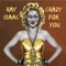 Crazy for You (Lola's Haus Club Mix) - RAY ISAAC lyrics