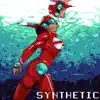 Synthetic - EP album lyrics, reviews, download