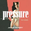 Pressure (with SG Lewis) by James Vickery iTunes Track 1