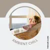 Stream & download Ambient Chill - Single