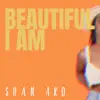 Beautiful I Am - Single album lyrics, reviews, download