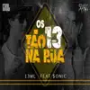 Stream & download Os 13 Tão na Rua (feat. $onic) - Single