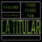La Titular (feat. Mabiland & Byron Sánchez) - Crudo Means Raw lyrics