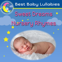Best Baby Lullabies - Sweet Dreams Nursery Rhymes artwork