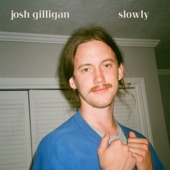 Slowly by Josh Gilligan