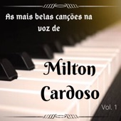 As Mais Belas Canções na Voz de Milton Cardoso, Vol. 01 artwork