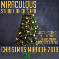 Miraculous Studio Orchestra - Christmas Miracle 2019, Vol. 3: A Collection of Beautiful Instrumental Christmas Carols artwork