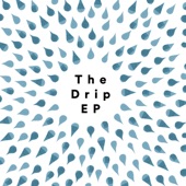 The Drip - EP artwork