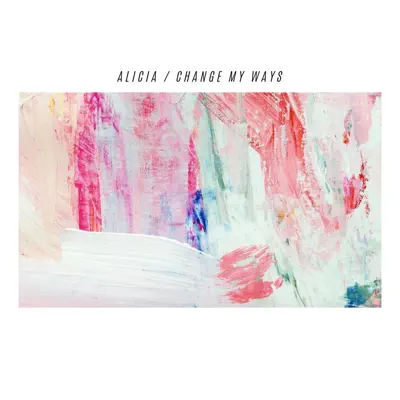 Change My Ways - Single - Alicia