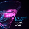 Lounged Beats and Fresh Cocktails artwork