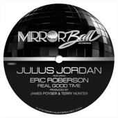 Julius Jordan, Eric Roberson - Real Good Time (Post Disco Club Mix)