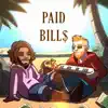 Paid Bills (feat. Young Lit Hippy) (feat. Young Lit Hippy) - Single album lyrics, reviews, download