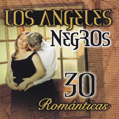 30 Románticas - Los Angeles Negros 30 Románticas - Los Angeles Negros