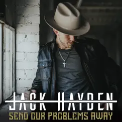 Send Our Problems Away - Single by Jack Hayden album reviews, ratings, credits