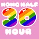 Homo Half Hour!