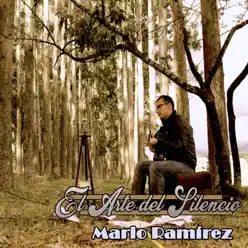 El Arte Del Silencio - Mario Ramírez El Arte Del Silencio - Mario Ramírez