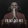 Filho do Rei - Single album lyrics, reviews, download