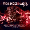 Frenchkickz and Harder Part Deux