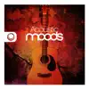 Acoustic Moods album lyrics, reviews, download