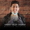 Mohanad Mahmoud - Hayati Mesh Tamam