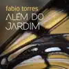 Além do Jardim - Single album lyrics, reviews, download