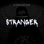 Stranger (Amapiano) - Ajay Adam