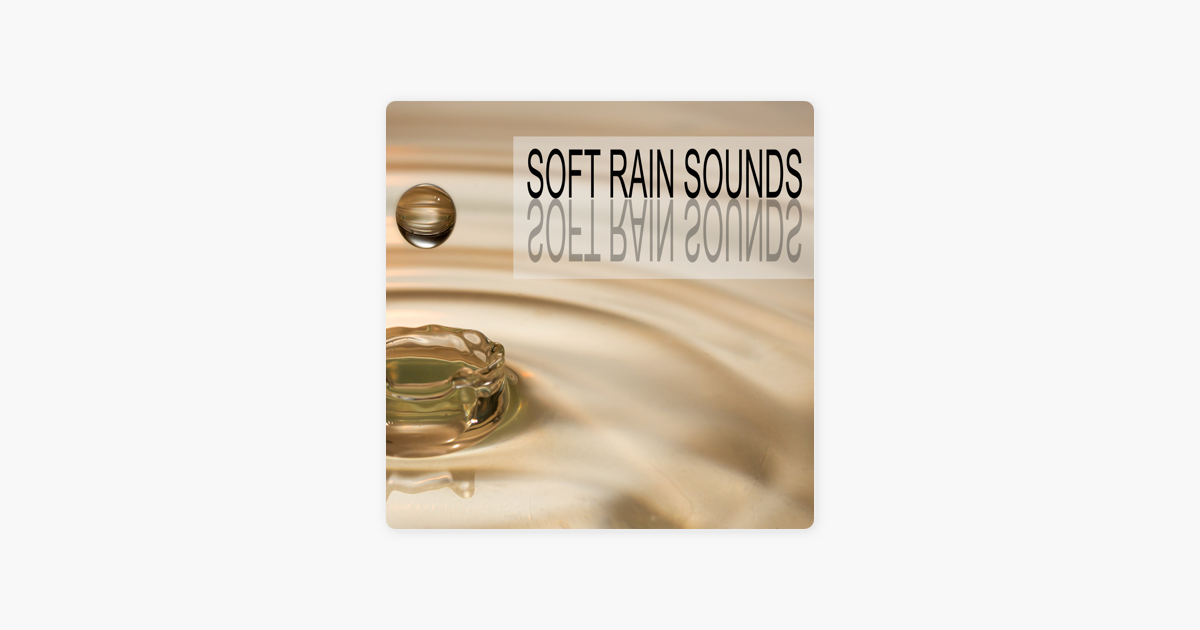 Soft Rain Sounds By Rain Sounds On Apple Music soft rain sounds by rain sounds on apple music