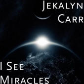 Jekalyn Carr - I See Miracles