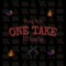 One Take (feat. KT3 KingTay) - Yung Zoe lyrics