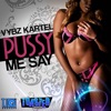 Pussy Me Say - Single