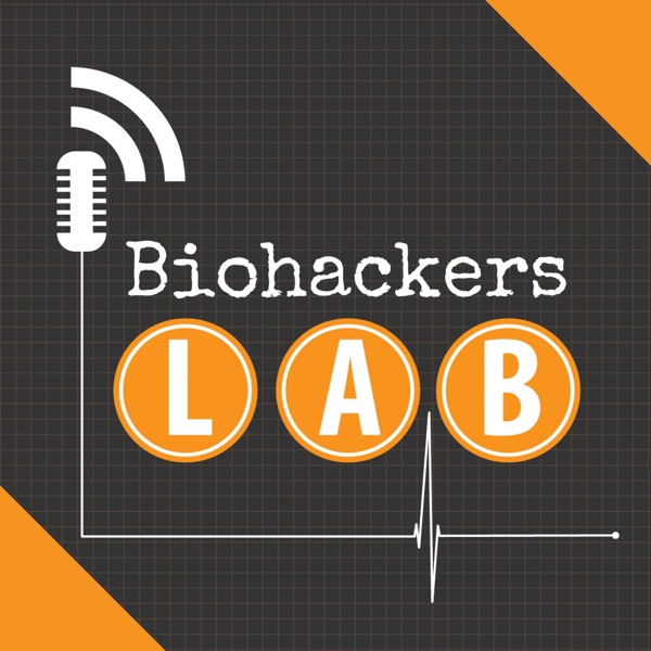 Biohackers Lab: Health Show for How to Live Your Best Life Biohackers Lab: Health Show for How to Live Your Best Life