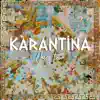 Karantina - Single album lyrics, reviews, download