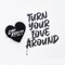 Turn Your Love Around (feat. Dani B) [Radio Edit] - Liam Keegan lyrics