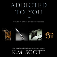 K.M. Scott - Addicted To You Box Set artwork