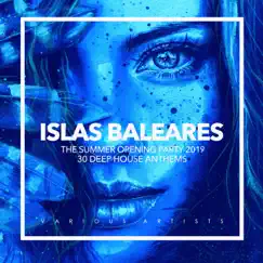Islas Baleares: The Summer Opening Party 2019 by Various Artists album reviews, ratings, credits