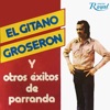 El Gitano Groseron y Otros Éxitos de Parranda