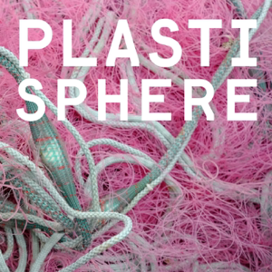 Plastisphere: Plastic pollution in the environment podcast
