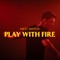 Play With Fire - Nico Santos lyrics