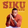 Siku Yetu - Single, 2019