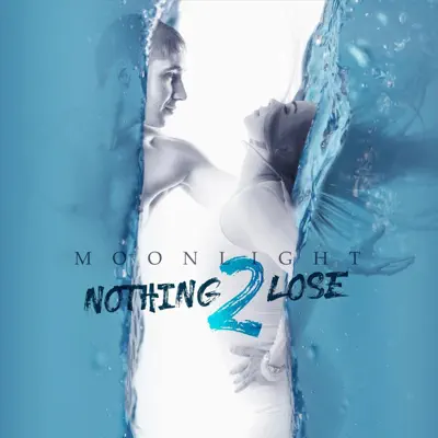 Nothing 2 Lose - Single - Moonlight