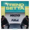Trend Setta (feat. Forca) - Single album lyrics, reviews, download