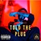 Told the Plug (feat. JSLIME & Young Dirty) - 365 Kg lyrics