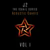 J2 the Iconic Series, Vol. 1 (Acoustic Covers) album lyrics, reviews, download