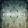 Stay With Me - Single album lyrics, reviews, download