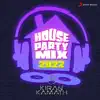 House Party Mix (2022) - Single album lyrics, reviews, download