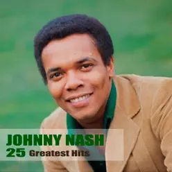 25 Greatest Hits (Remastered) - Johnny Nash 25 Greatest Hits (Remastered) - Johnny Nash