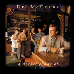 A Deeper Shade of Blue - Del McCoury A Deeper Shade of Blue - Del McCoury