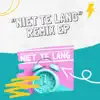 Stream & download Niet Te Lang - EP (Remix)