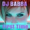 First Time - DJ Babba lyrics